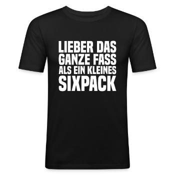 Lieber Das Ganze Fass Als Ein Kleines Sixpack - Männer Slim Fit T-Shirt - Schwarz - Vorne - Nik (191cm)