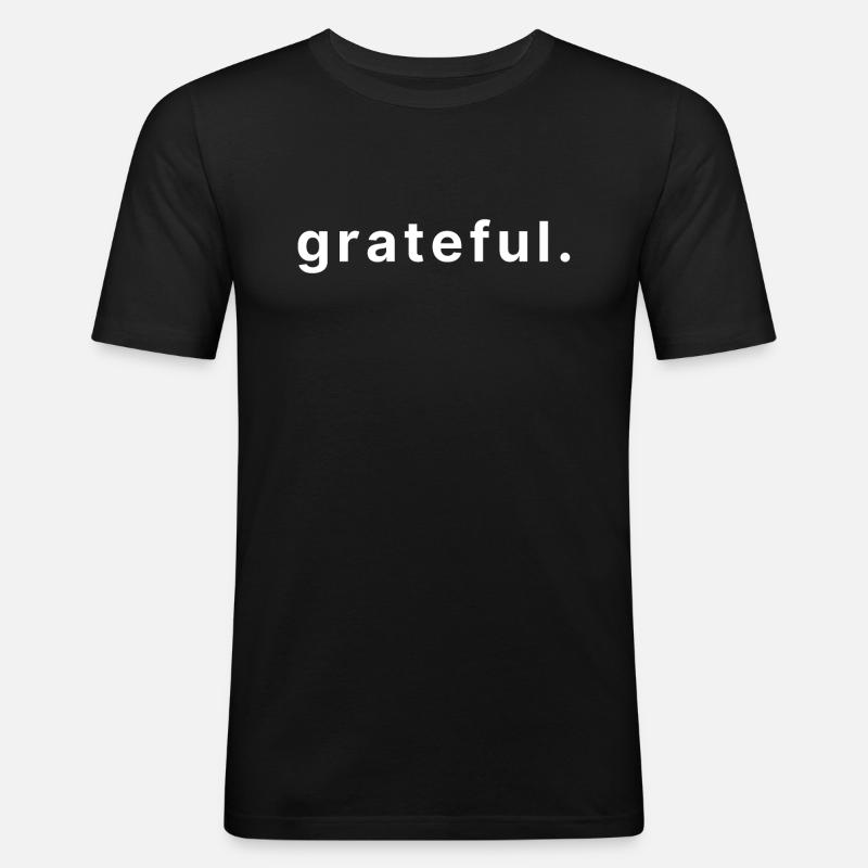 grateful. - Männer Slim Fit T-Shirt - Schwarz