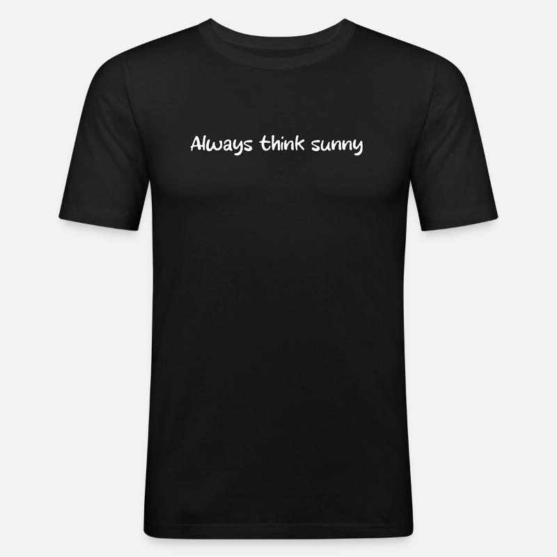 always think sunny - Männer Slim Fit T-Shirt - Schwarz