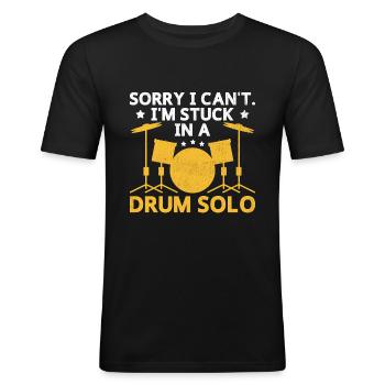 Sorry I Can't I'm Stuck In A Drum Solo Drummer Dru - Männer Slim Fit T-Shirt - Schwarz - Vorne - Nik (191cm)