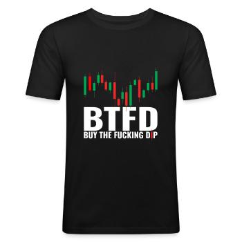 BTFD buy the fucking dip trade Investor trading - Männer Slim Fit T-Shirt - Schwarz - Vorne - Nik (191cm)