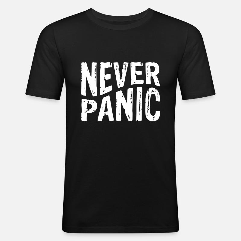 Never Panic - Männer Slim Fit T-Shirt - Schwarz