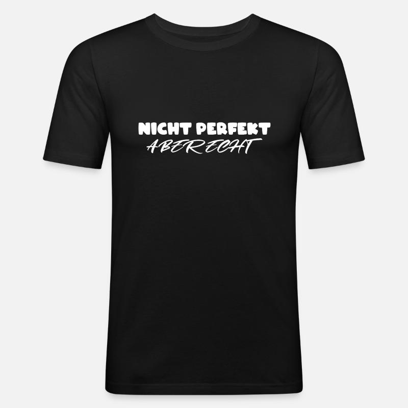 Nicht perfekt aber echt - Männer Slim Fit T-Shirt - Schwarz
