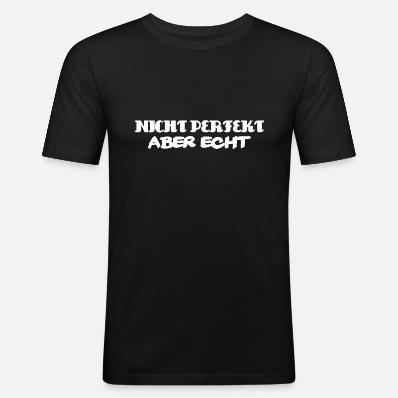 Nicht perfekt aber echt - Männer Slim Fit T-Shirt - Schwarz