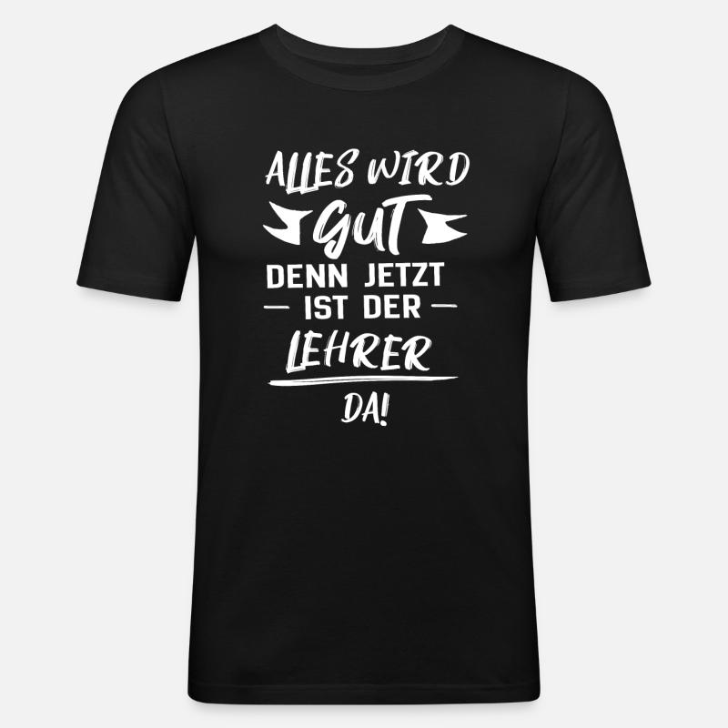 Der Lehrer ist da - Männer Slim Fit T-Shirt - Schwarz