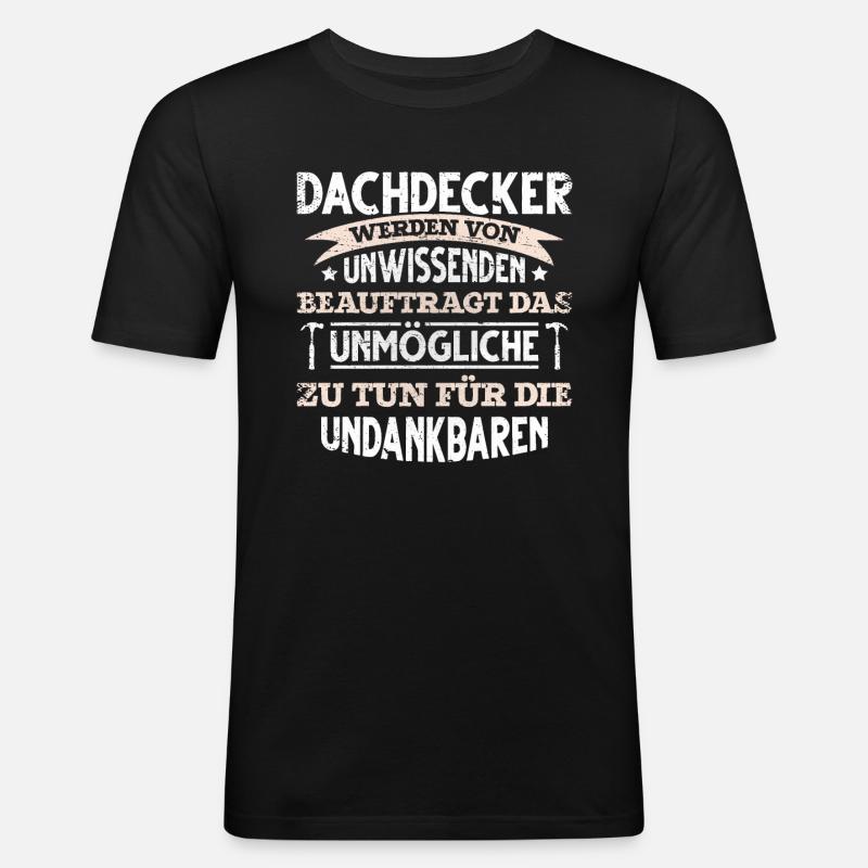 lustiges Dachdecker - Männer Slim Fit T-Shirt - Schwarz