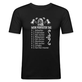 Mein Perfekter Tag Mir Reichts Ich Geh Holz Machen - Männer Slim Fit T-Shirt - Schwarz - Vorne - Nik (191cm)