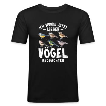 Ich würde jetzt lieber Vögel beobachten - Männer Slim Fit T-Shirt - Schwarz - Vorne - Nik (191cm)