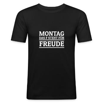 Monday f is for joy! Shit Monday No buck - Men's Slim Fit T-Shirt - black - Front - Nik (191cm)