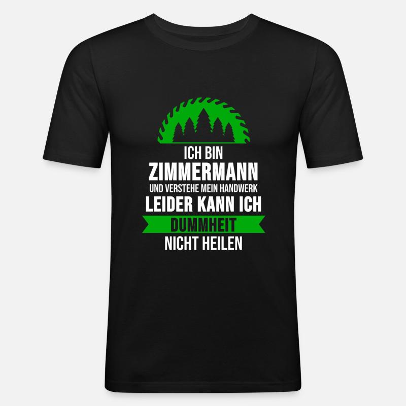 Zimmermann Zimmerer Zimmerei Spruch Geschenk - Männer Slim Fit T-Shirt - Schwarz