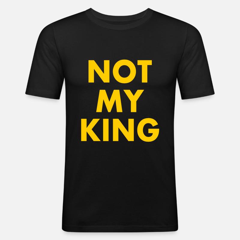 Not my king - Männer Slim Fit T-Shirt - Schwarz