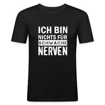 Ich bin nichts für schwache Nerven - Männer Slim Fit T-Shirt - Schwarz - Vorne - Nik (191cm)