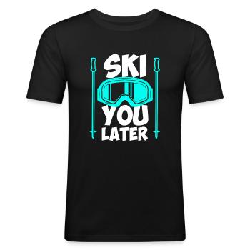 Skifahrer Spruch Ski you later Apres Ski - Männer Slim Fit T-Shirt - Schwarz - Vorne - Nik (191cm)