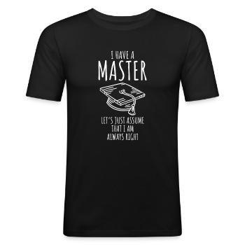Ich habe einen Masterabschluss Master Abschluss - Männer Slim Fit T-Shirt - Schwarz - Vorne - Nik (191cm)