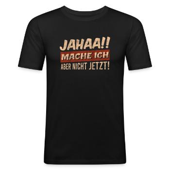 Faul Faulheit Ja mache ich aber nicht jetzt - Männer Slim Fit T-Shirt - Schwarz - Vorne - Nik (191cm)