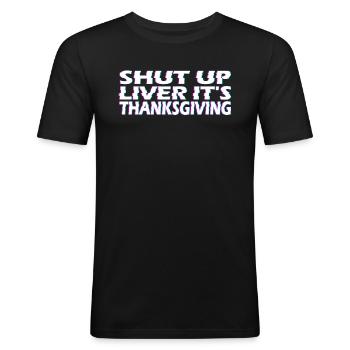 Stop The Valve Liver It Is Thanksgiving Party - Men's Slim Fit T-Shirt - black - Front - Nik (191cm)