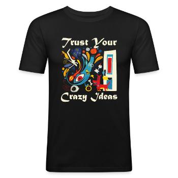 Vertrauen Sie Ihren Verrückten Ideen Zitatmalen - Männer Slim Fit T-Shirt - Schwarz - Vorne - Nik (191cm)