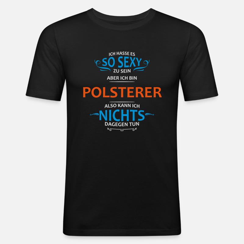 Polsterer Beruf - Männer Slim Fit T-Shirt - Schwarz