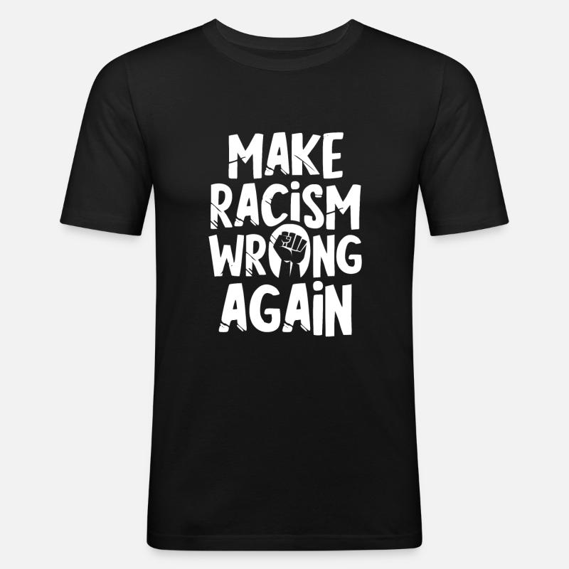 Make Racism wrong again - T-shirt près du corps Homme - noir