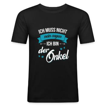ICH MUSS NICHT NEIN SAGEN ONKEL LUSTIGES GESCHENK - Männer Slim Fit T-Shirt - Schwarz - Vorne - Nik (191cm)