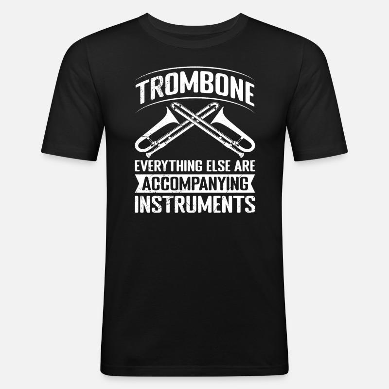 Everything else is accompanying instruments trombone - Men's Slim Fit T-Shirt - black