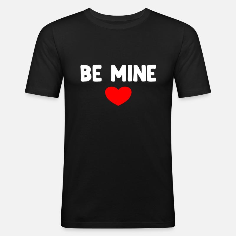 Be Mine - Männer Slim Fit T-Shirt - Schwarz