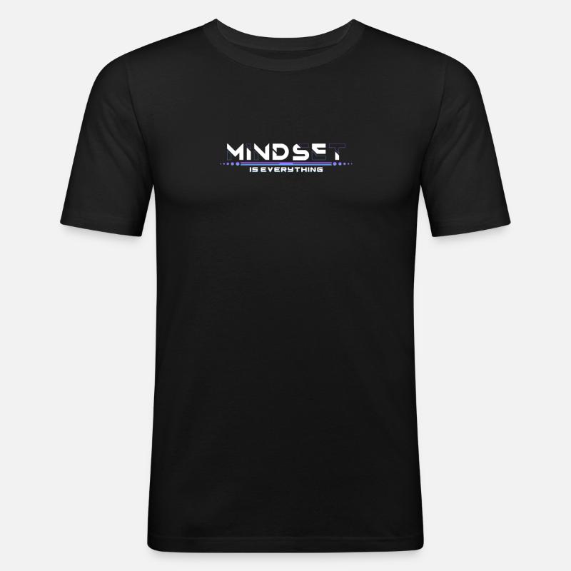 mindset is everything motivation - Men's Slim Fit T-Shirt - black