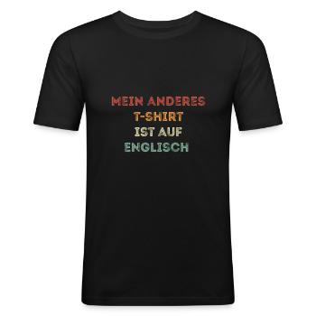 Mein anderes t-shirt ist auf englisch - Männer Slim Fit T-Shirt - Schwarz - Vorne - Nik (191cm)
