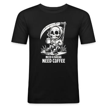 Need a break need a coffee - Männer Slim Fit T-Shirt - Schwarz - Vorne - Nik (191cm)