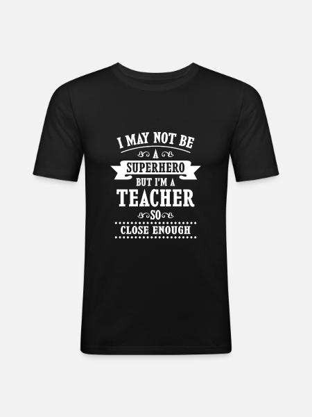 Not a Superhero but a Teacher close enough - Slim Fit T-shirt herr - svart