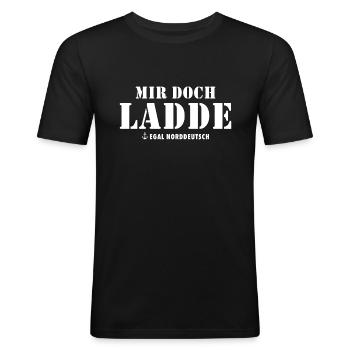 Norddeutscher Spruch Plattdeutsch Mir doch Ladde - Männer Slim Fit T-Shirt - Schwarz - Vorne - Nik (191cm)