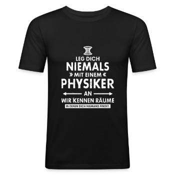 LEG DICH NIE MIT EINEM PHYSIKER AN PHYSIK GESCHENK - Männer Slim Fit T-Shirt - Schwarz - Vorne - Nik (191cm)
