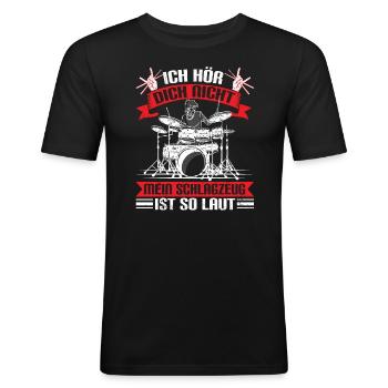 Schlagzeug Schlagzeuger Ich höre dich nicht - Männer Slim Fit T-Shirt - Schwarz - Vorne - Nik (191cm)