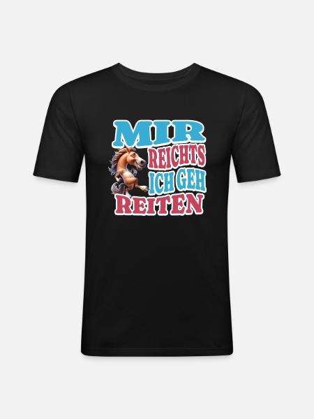 Mir reicht's Reiten - Männer Slim Fit T-Shirt - Schwarz