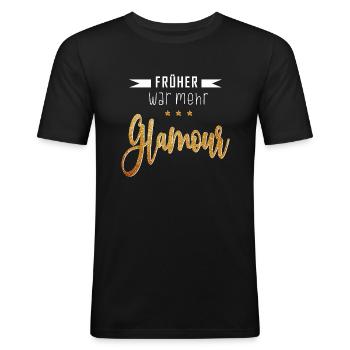 Lustiges Früher war mehr Glamour Party Geschenk - Männer Slim Fit T-Shirt - Schwarz - Vorne - Nik (191cm)