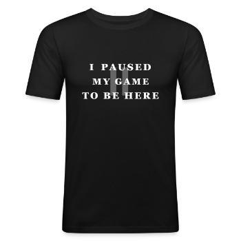 I paused my game - geek gamer nerd - Men's Slim Fit T-Shirt - black - Front - Nik (191cm)