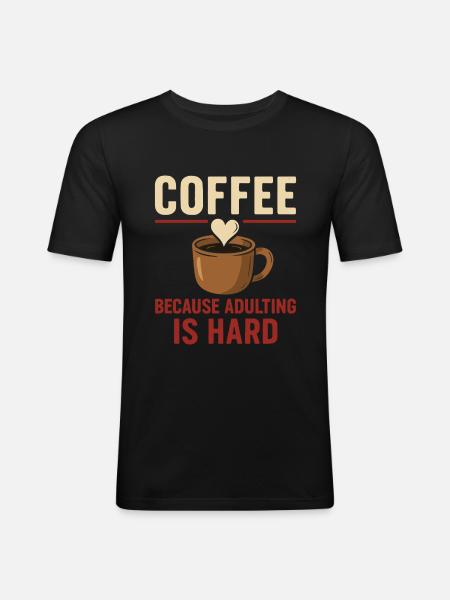 Coffee lovers: Adulting is hard - Men's Slim Fit T-Shirt - black