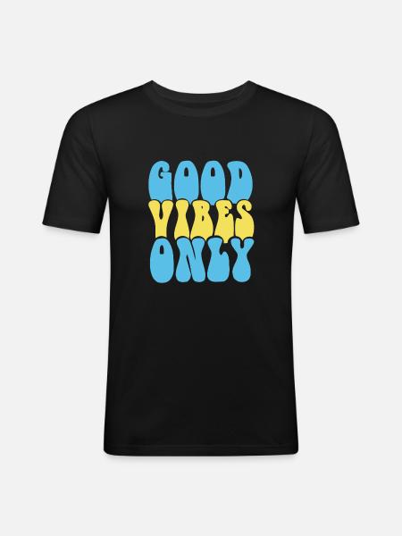 GOOD VIBES ONLY - Männer Slim Fit T-Shirt - Schwarz