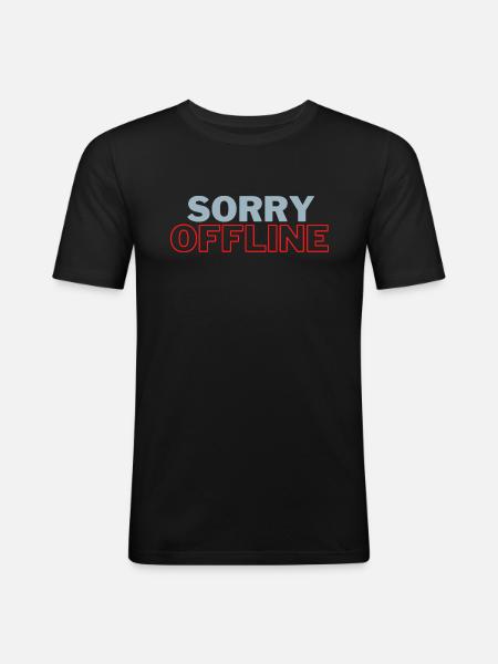Sorry Offline - Men's Slim Fit T-Shirt - black