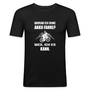 Fahhradfahren Ohne Akku Weil Ich Es Kann - Männer Slim Fit T-Shirt - Schwarz - Vorne - Nik (191cm)