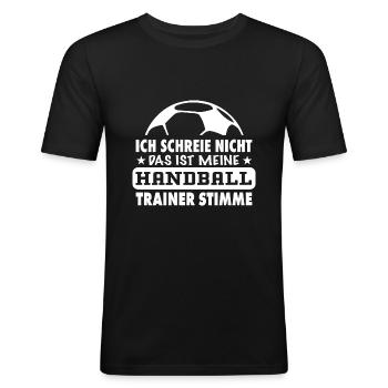 Handball Trainer Stimme lustiger Spruch Geschenk - Männer Slim Fit T-Shirt - Schwarz - Vorne - Nik (191cm)