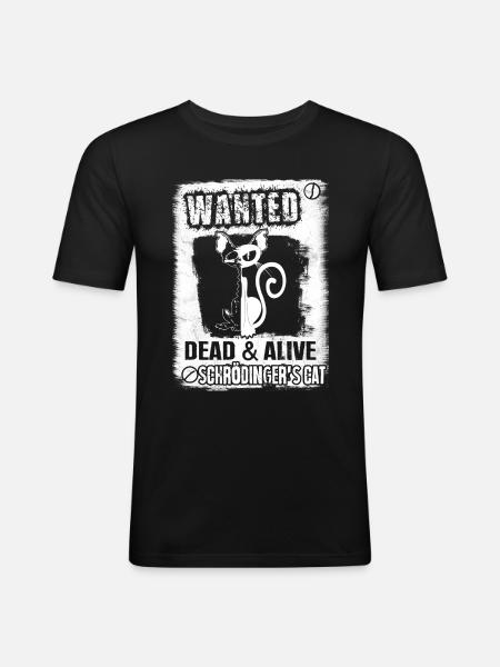 Schrödingers Katze - Wanted! - Männer Slim Fit T-Shirt - Schwarz