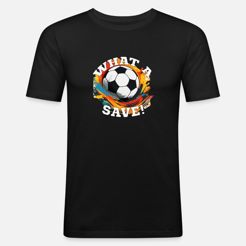 Fußball ball - What a Save! - Männer Slim Fit T-Shirt - Schwarz
