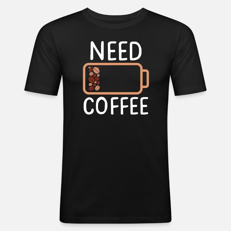 NEED COFFEE - Männer Slim Fit T-Shirt - Schwarz