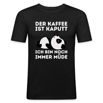 Der Kaffee ist kaputt ich bin noch müde Panda - Männer Slim Fit T-Shirt - Schwarz - Vorne - Nik (191cm)