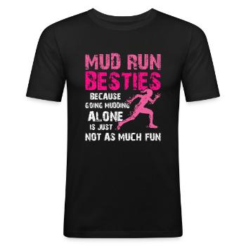Mud Run Mudding Sistas Mudder - Männer Slim Fit T-Shirt - Schwarz - Vorne - Nik (191cm)
