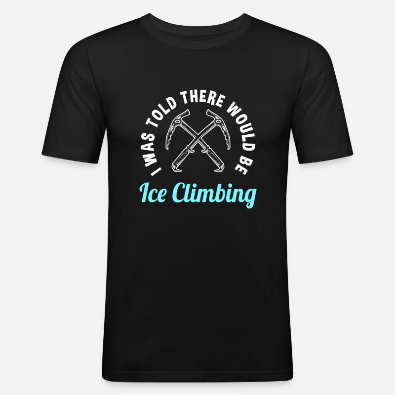 Lustiger Eisklettern Spruch - Männer Slim Fit T-Shirt - Schwarz