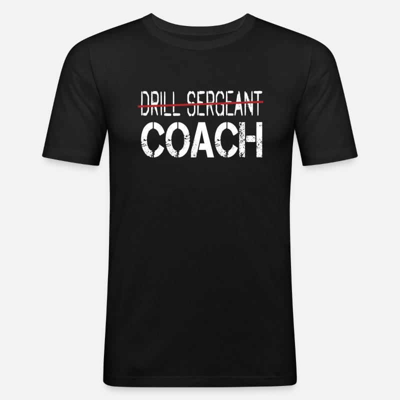 Drill Sergeant - Coach - Trainer - Männer Slim Fit T-Shirt - Schwarz