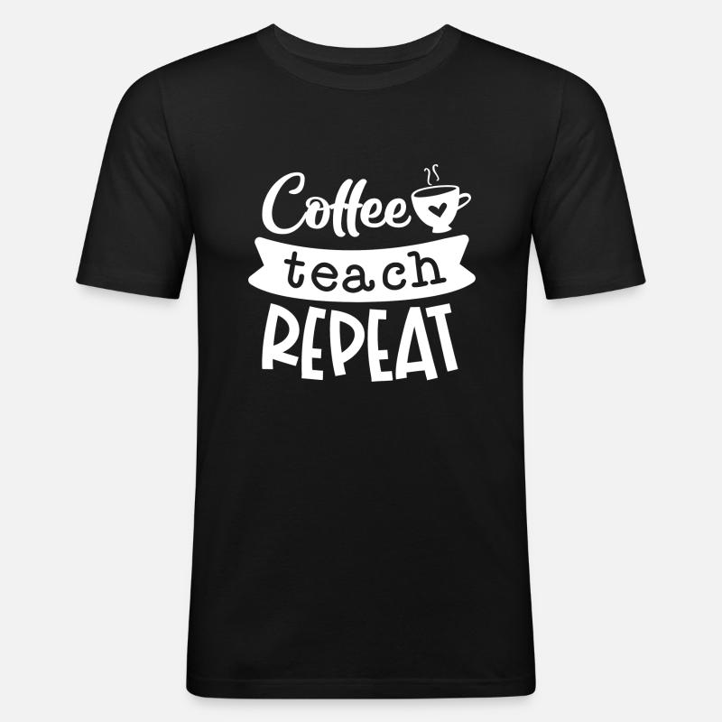 Café Enseigner Répéter - T-shirt près du corps Homme - noir