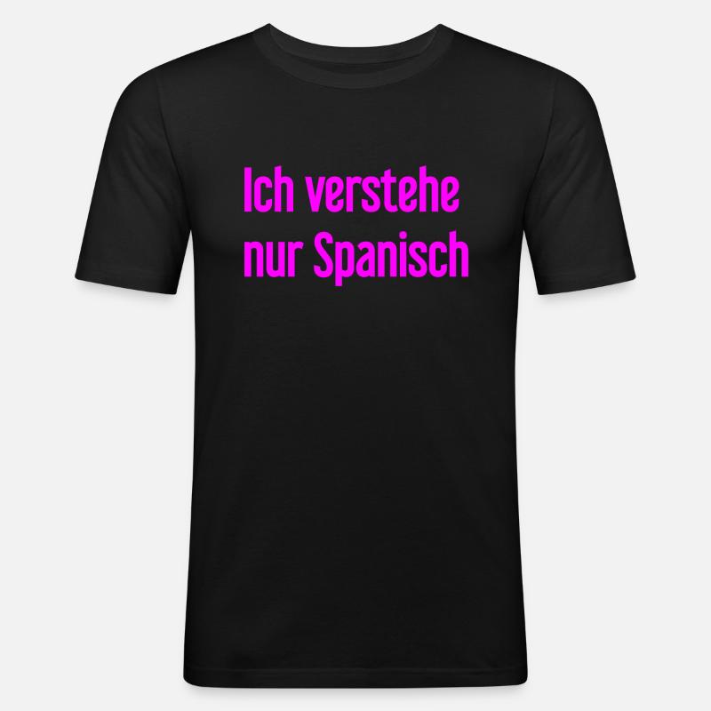 Ich verstehe nur Spanisch - Männer Slim Fit T-Shirt - Schwarz
